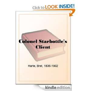 Colonel Starbottles Client Bret Harte  Kindle Store