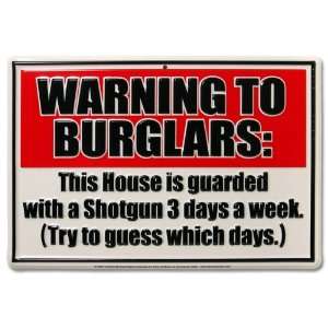  Hilarious Warning Burglars metal sign 
