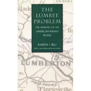  The Lumbee Problem The Making of an American Indian 