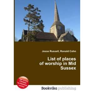  List of places of worship in Mid Sussex Ronald Cohn Jesse 