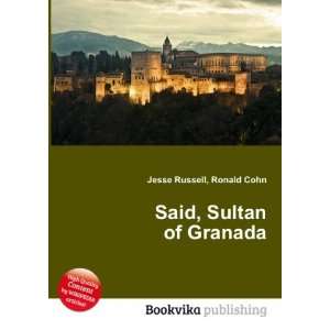 Said, Sultan of Granada Ronald Cohn Jesse Russell  Books
