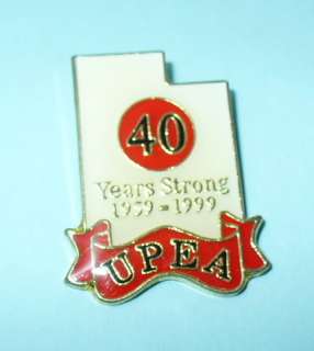 UPEA U.P.E.A. LAPEL PIN 40 YEARS STRONG 1959 1999  