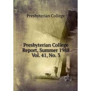 Presbyterian College Report, Summer 1988. Vol. 41, No. 3 Presbyterian 