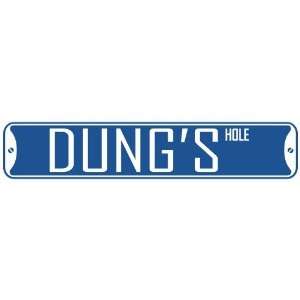   DUNG HOLE  STREET SIGN