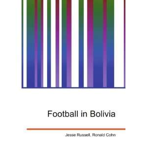  Football in Bolivia Ronald Cohn Jesse Russell Books