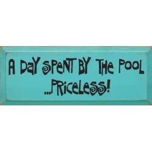  A Day Spent By The PoolPriceless Wooden Sign