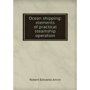 Ocean shipping elements of practical steamship operation Robert 