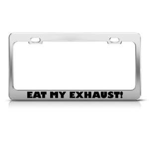 Eat My Exhaust Humor license plate frame Stainless Metal Tag Holder