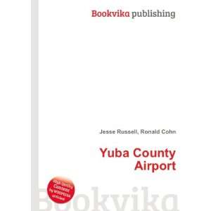  Yuba County Airport Ronald Cohn Jesse Russell Books