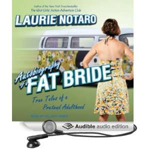  Autobiography of a Fat Bride True Tales of a Pretend 