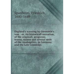   in Germany and the Low Countries Friedrich, 1600 1649 Spanheim Books