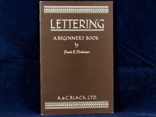 LETTERING A Beginners Book by Frank E. Dodman  