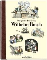    Das große Buch von Wilhelm Busch Max und Moritz und Co