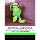NEW Jim Henson The Unauthorized Biography of His Life