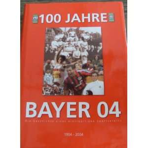 100 Jahre TSV Bayer 04 Die Geschichte eines einzigartigen 