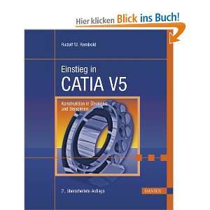 Einstieg in CATIA V5 Konstruktion in Übungen und Beispielen  
