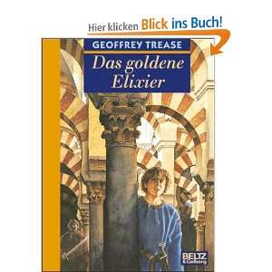 Das goldene Elixier. ( Ab 12 J.)  Geoffrey Trease Bücher