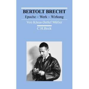 Bertolt Brecht Epoche   Werk   Wirkung  Klaus Detlef 