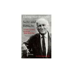 Sicht und Einsicht  Heinz von Foerster Bücher