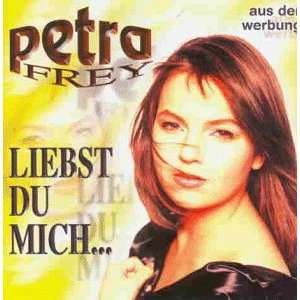 Liebst du Mich Petra Frey, Various  Musik