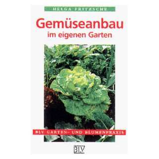   , Gemüseanbau im eigenen Garten  Helga Fritzsche Bücher