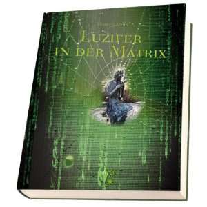 Luzifer in der Matrix  Markus Kuhn Bücher