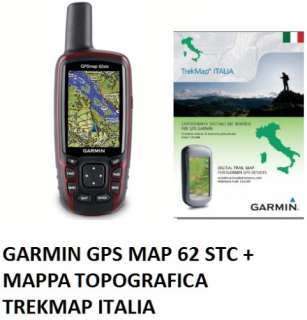 GARMIN GPSMAP 62 STC + TREKMAP ITALIA NOVITA 2011  