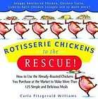 Rotisserie Chickens to the Rescue by Carla Fitzgerald Williams (2003 