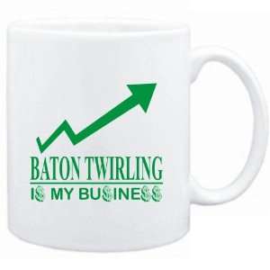  Mug White  Baton Twirling  IS MY BUSINESS  Sports 