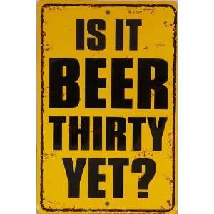  Is It Beer Thirty Yet ? Metal Sign Automotive