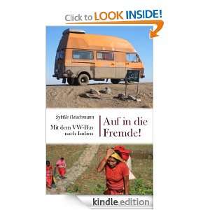 Auf in die Fremde Mit dem VW Bus nach Indien (German Edition 