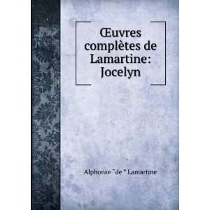   uvres complÃ¨tes de Lamartine Jocelyn Lamartine Alphonse de Books