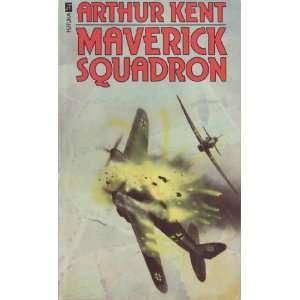  Maverick Squadron Arthur Kent Books
