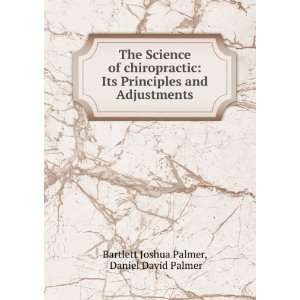    its principles and adjustments, D. D. Palmer, B. J. Palmer Books