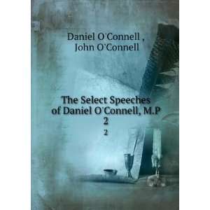   of Daniel OConnell, M.P. 2 John OConnell Daniel OConnell  Books
