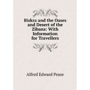   Zibans With Information for Travellers Alfred Edward Pease Books
