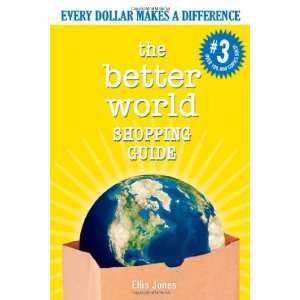  By Ellis Jones The Better World Shopping Guide Every 