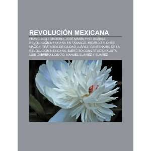  Revolución mexicana Francisco I. Madero, José María 