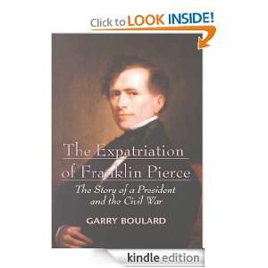 The Expatriation of Franklin Pierce The Story of a President and the 