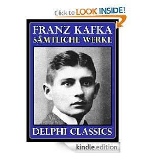  Saemtliche Werke von Franz Kafka (Illustrierte) (Delphi 