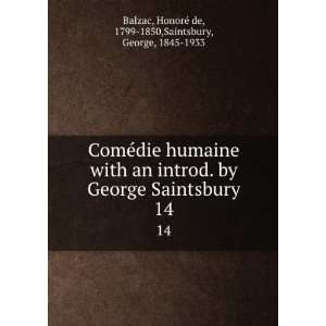   George Saintsbury. 14 HonorÃ© de, 1799 1850,Saintsbury, George