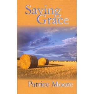 Saving Grace[ SAVING GRACE ] by Moore, Patrice (Author 