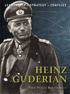 Heinz Guderian The background, strategies, tactics and battlefield 