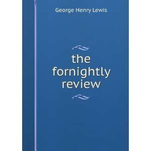  the fornightly review George Henry Lewis Books
