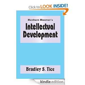 Herbert Hoovers Intellectual Development Bradley S. Tice  