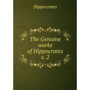  The Genuine works of Hippocrates v. 2 Hippocrates Books