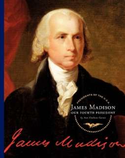 James Madison Our Fourth President (Presidents of the U.S.A. (Childs 