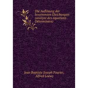   DÃ©terminÃ©es) Alfred Loewy Jean Baptiste Joseph Fourier Books