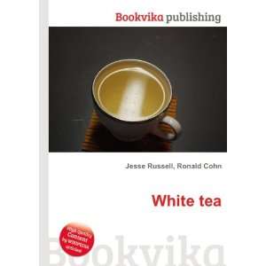  White tea Ronald Cohn Jesse Russell Books