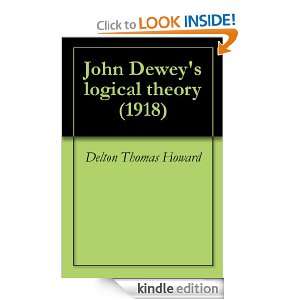 John Deweys logical theory (1918) Delton Thomas Howard  